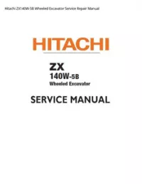 Hitachi ZX140W-5B Wheeled Excavator Service Repair Manual preview
