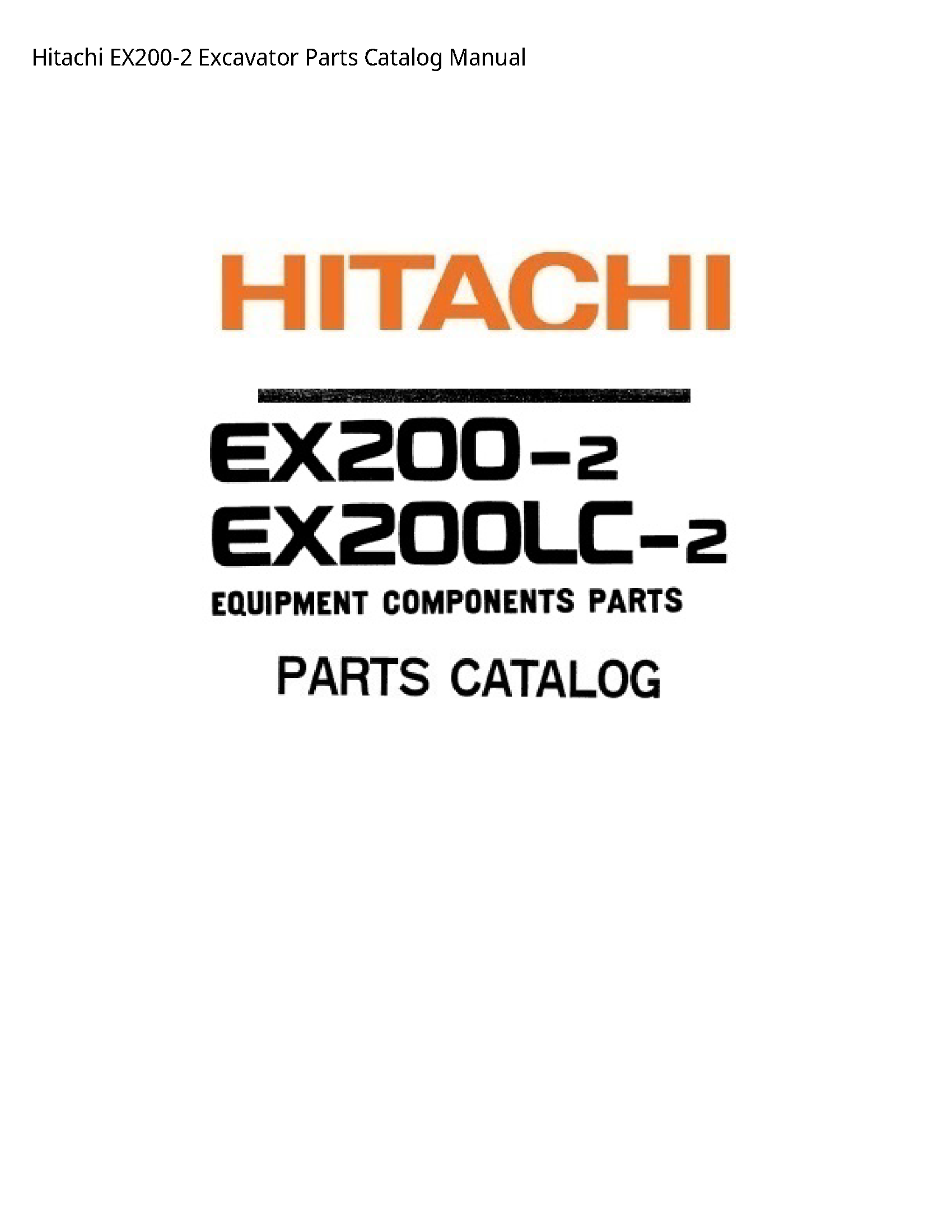 Hitachi EX200-2 Excavator Parts Catalog manual