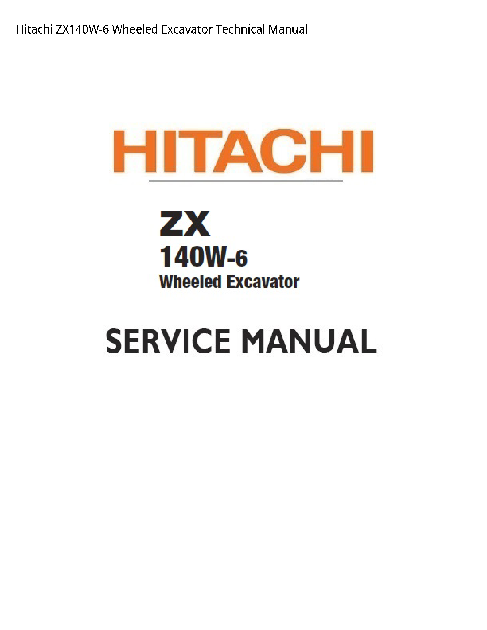 Hitachi ZX140W-6 Wheeled Excavator Technical manual
