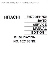 Hitachi EH700   EH750 Rigid Dump Truck (404TD) Service Repair Manual preview
