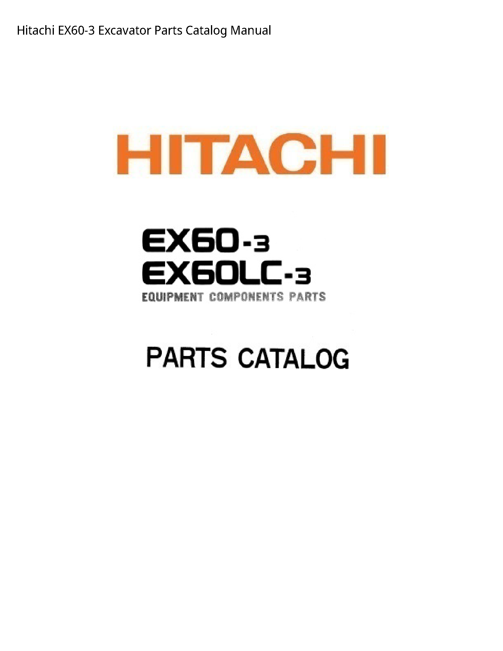 Hitachi EX60-3 Excavator Parts Catalog manual