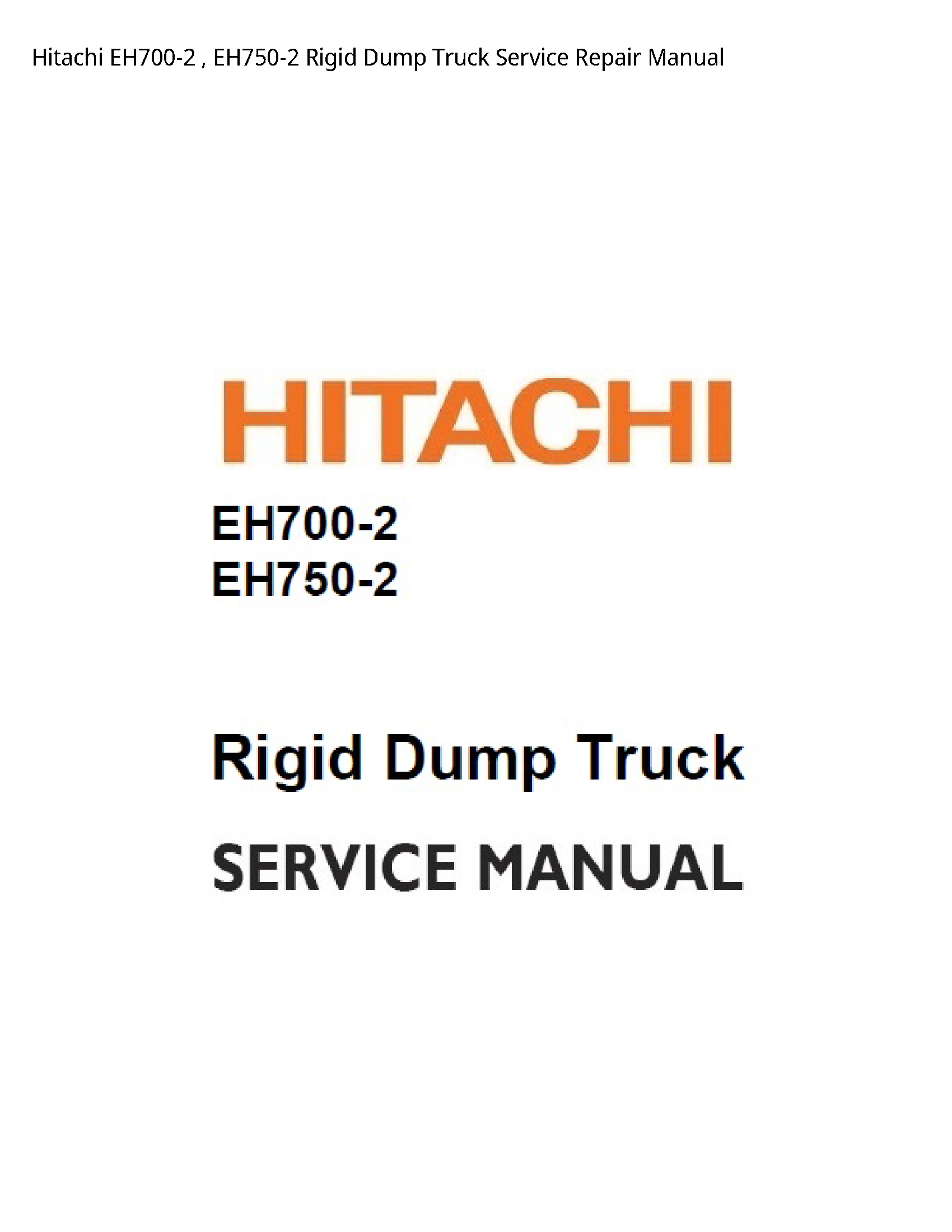 Hitachi EH700-2 Rigid Dump Truck manual