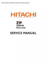 Hitachi ZW310-5A Wheel Loader Service Repair Manual preview