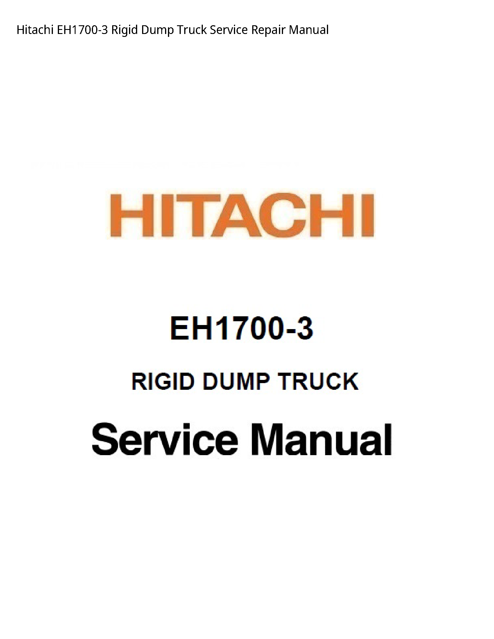 Hitachi EH1700-3 Rigid Dump Truck manual