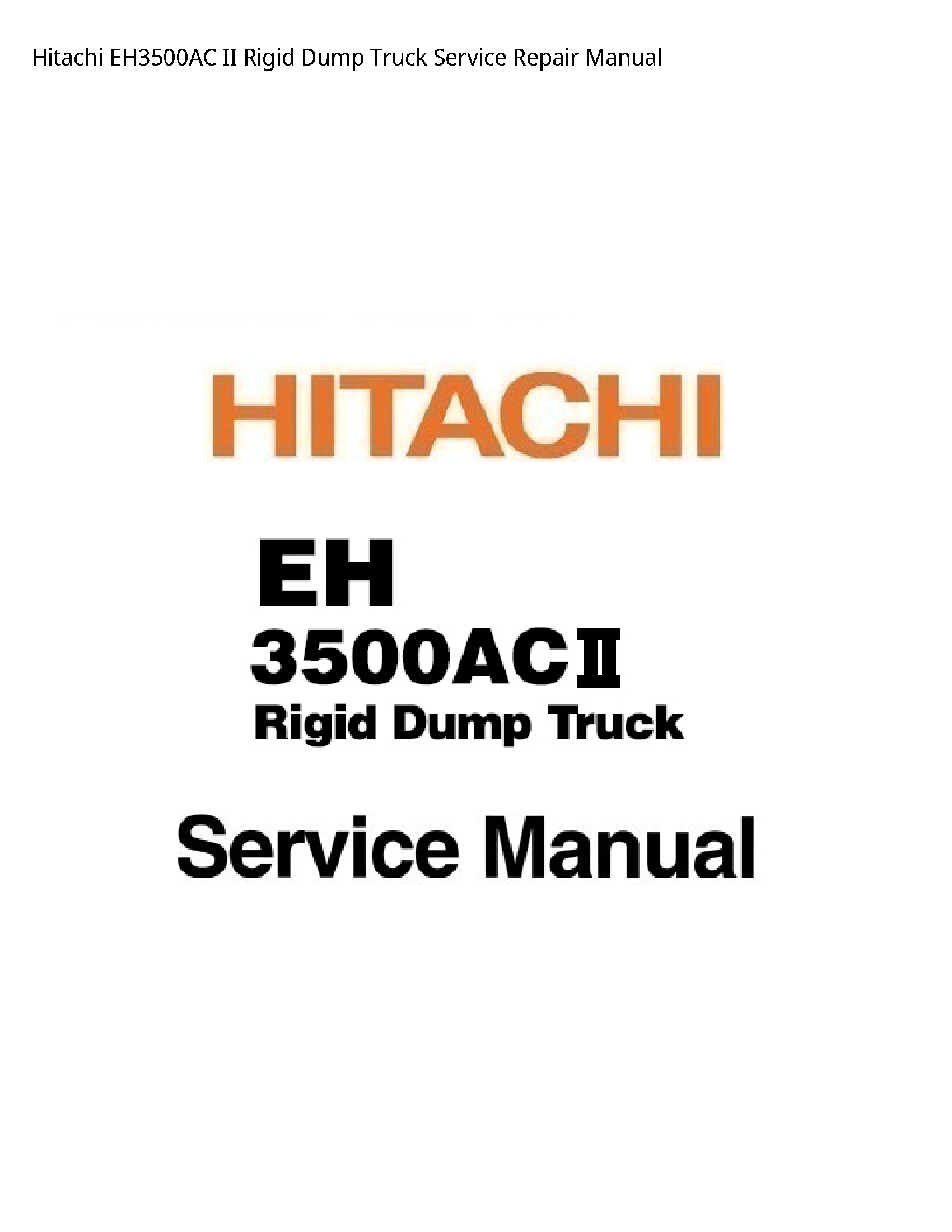 Hitachi EH3500AC II Rigid Dump Truck manual