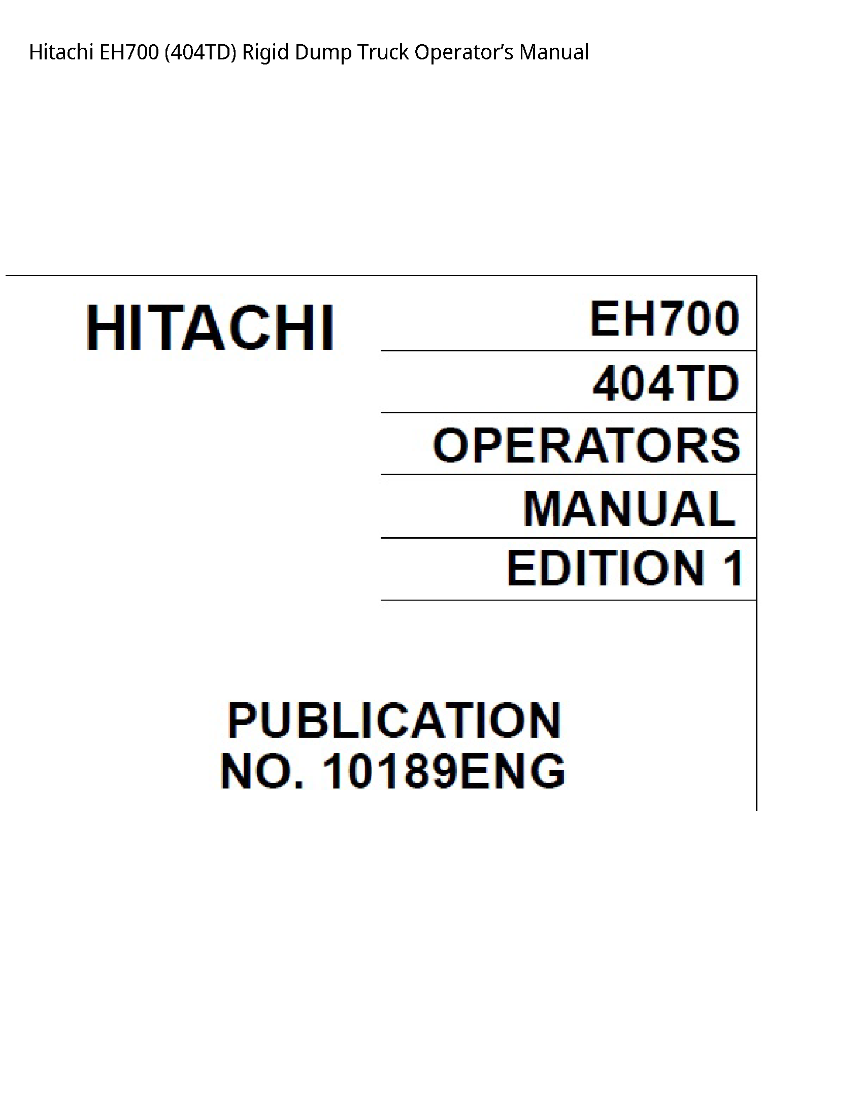 Hitachi EH700 Rigid Dump Truck Operator’s manual
