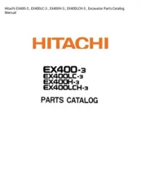 Hitachi EX400-3   EX400LC-3   EX400H-3   EX400LCH-3   Excavator Parts Catalog Manual preview