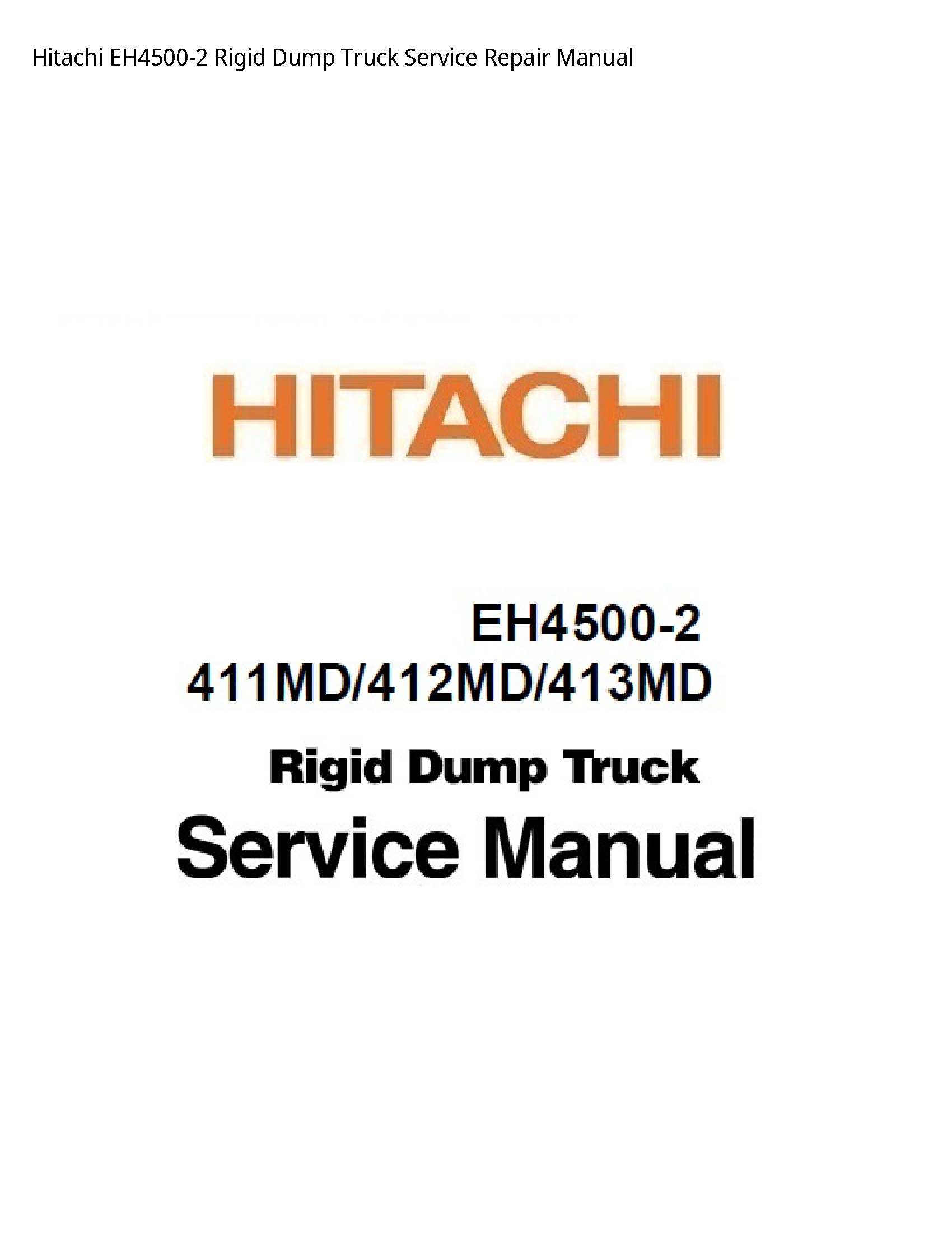Hitachi EH4500-2 Rigid Dump Truck manual