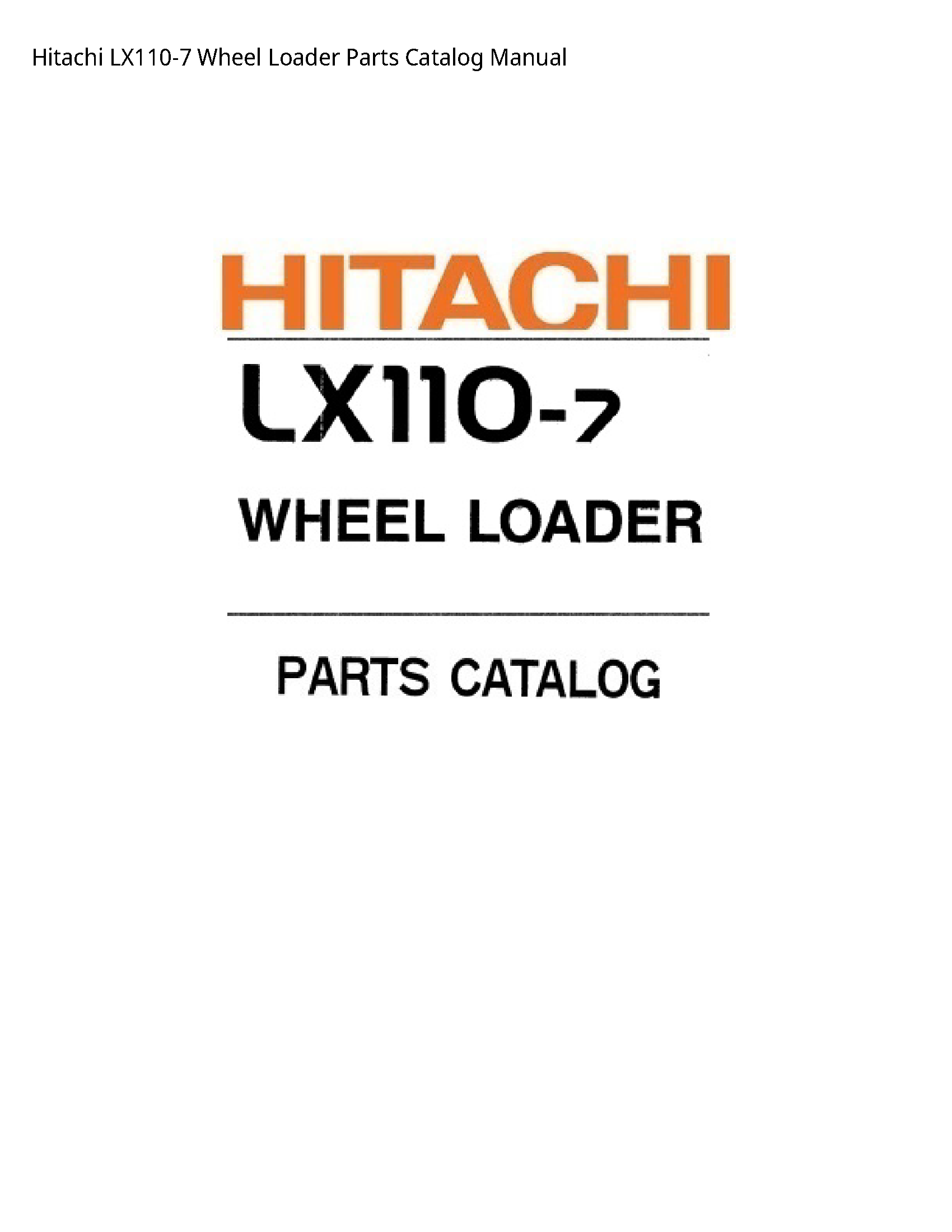 Hitachi LX110-7 Wheel Loader Parts Catalog manual