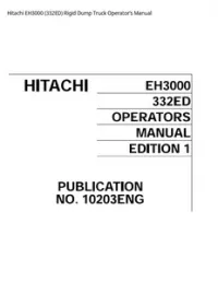 Hitachi EH3000 (332ED) Rigid Dump Truck Operator’s Manual preview