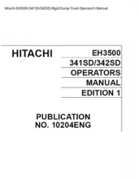 Hitachi EH3500 (341SD/342SD) Rigid Dump Truck Operator’s Manual preview