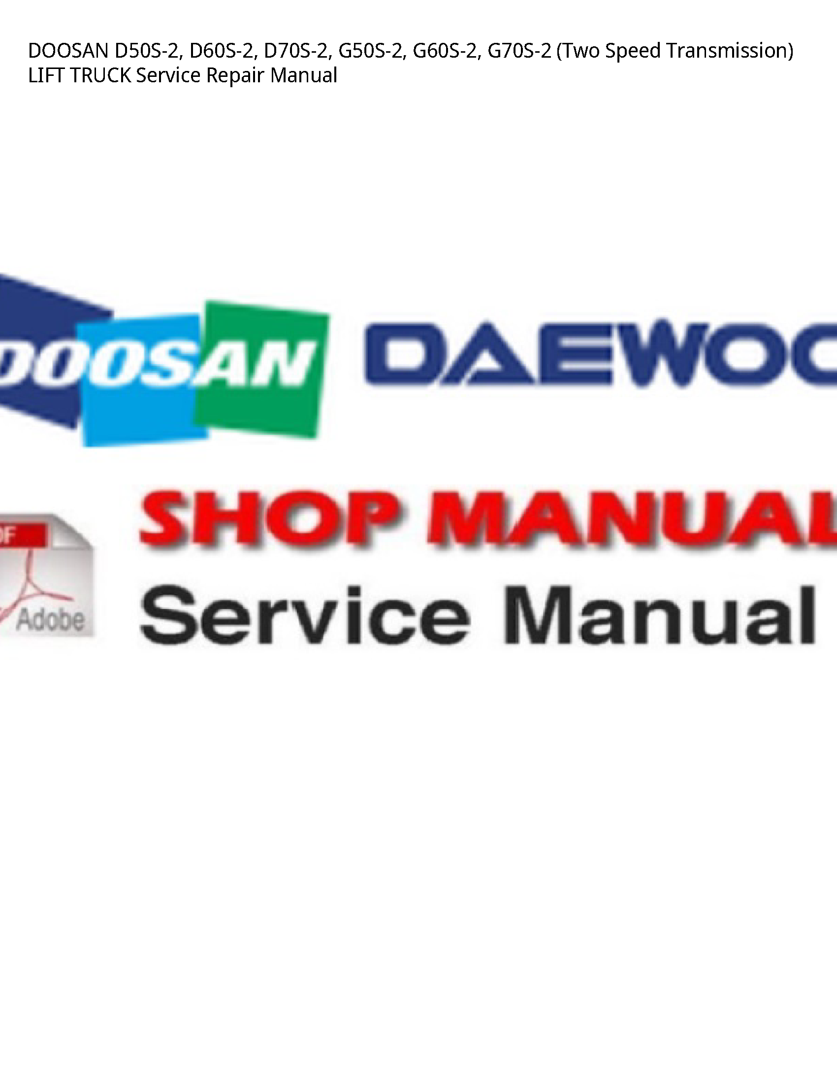 Doosan D50S-2 (Two Speed Transmission) LIFT TRUCK manual