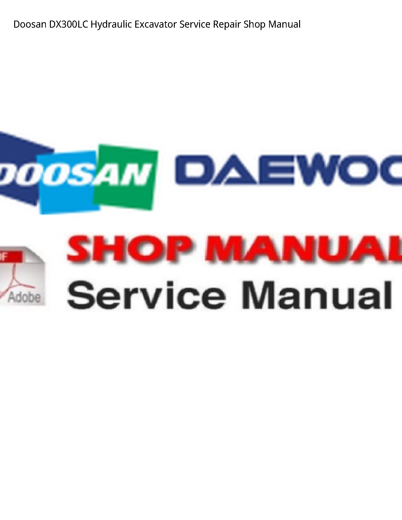 Doosan DX300LC Hydraulic Excavator manual