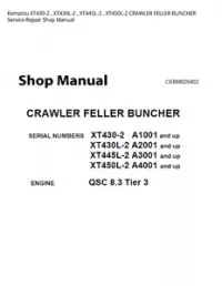 Komatsu XT430-2   XT430L-2   XT445L-2   XT450L-2 CRAWLER FELLER BUNCHER Service Repair Shop Manual preview