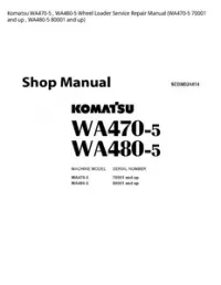 Komatsu WA470-5   WA480-5 Wheel Loader Service Repair Manual (WA470-5 70001 and up   WA480-5 80001 and up) preview
