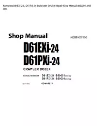 Komatsu D61EXi-24   D61PXi-24 Bulldozer Service Repair Shop Manual (B60001 and up) preview