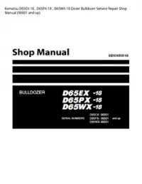 Komatsu D65EX-18   D65PX-18   D65WX-18 Dozer Bulldozer Service Repair Shop Manual (90001 and up) preview