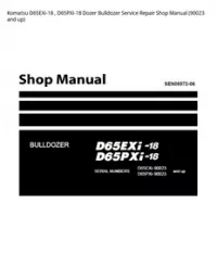 Komatsu D65EXi-18   D65PXi-18 Dozer Bulldozer Service Repair Shop Manual (90023 and up) preview