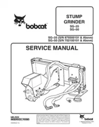 1999 Bobcat Stump Grinder SG-25/SG-50 Service Repair Workshop Manual(SGвЂ“25 S/N 879300101 & Above SGвЂ“50 S/N 702100101 & Above) preview