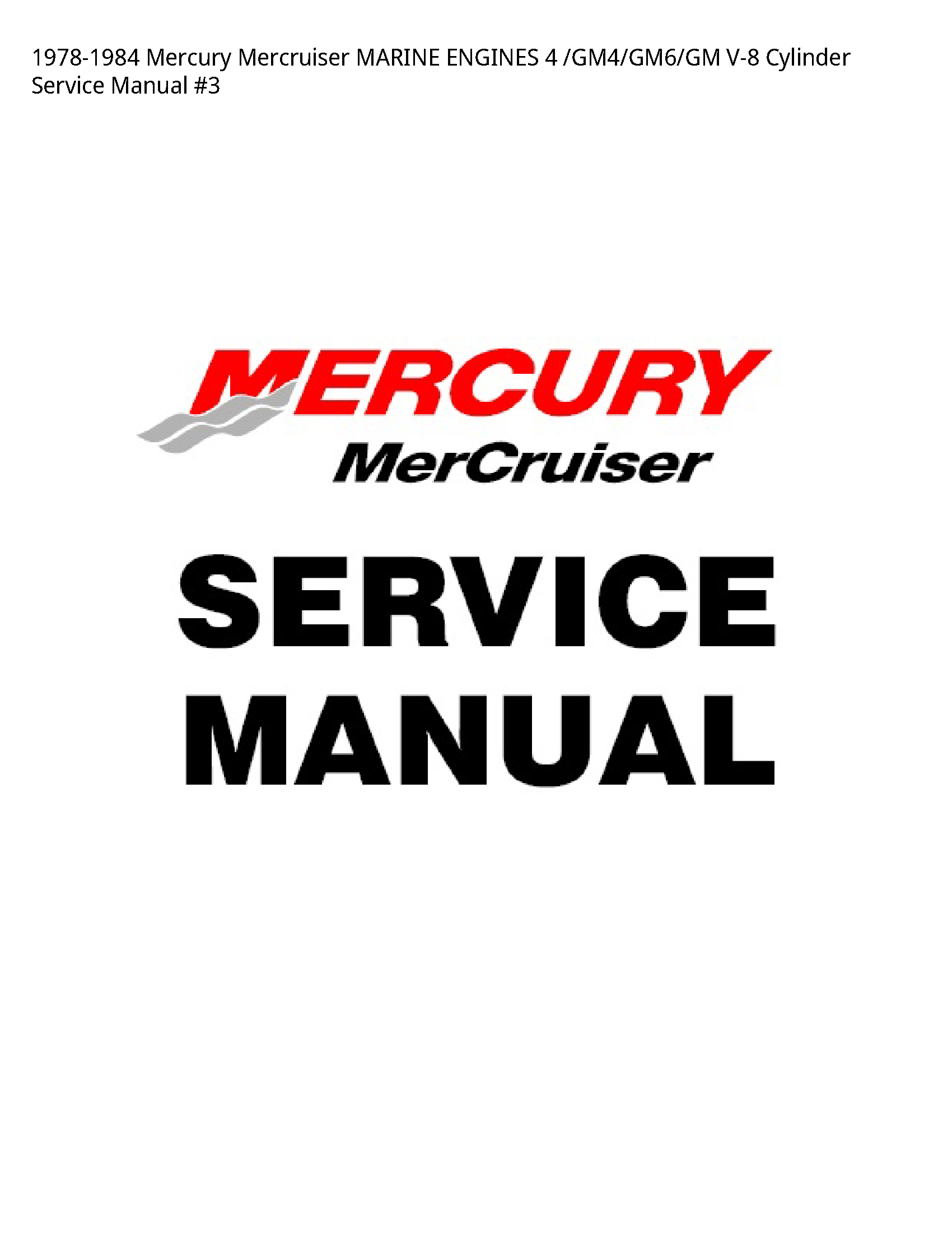 Mercury 4 Mercruiser MARINE ENGINES Cylinder Service manual