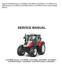 Steyr 4110 PROFI Classic  4110 PROFI  4120 PROFI  4130 PROFI  6115 PROFI  6125 PROFI Classic  6125 PROFI  6140 PROFI Classic  6140 PROFI Tractors Service Repair Manual preview