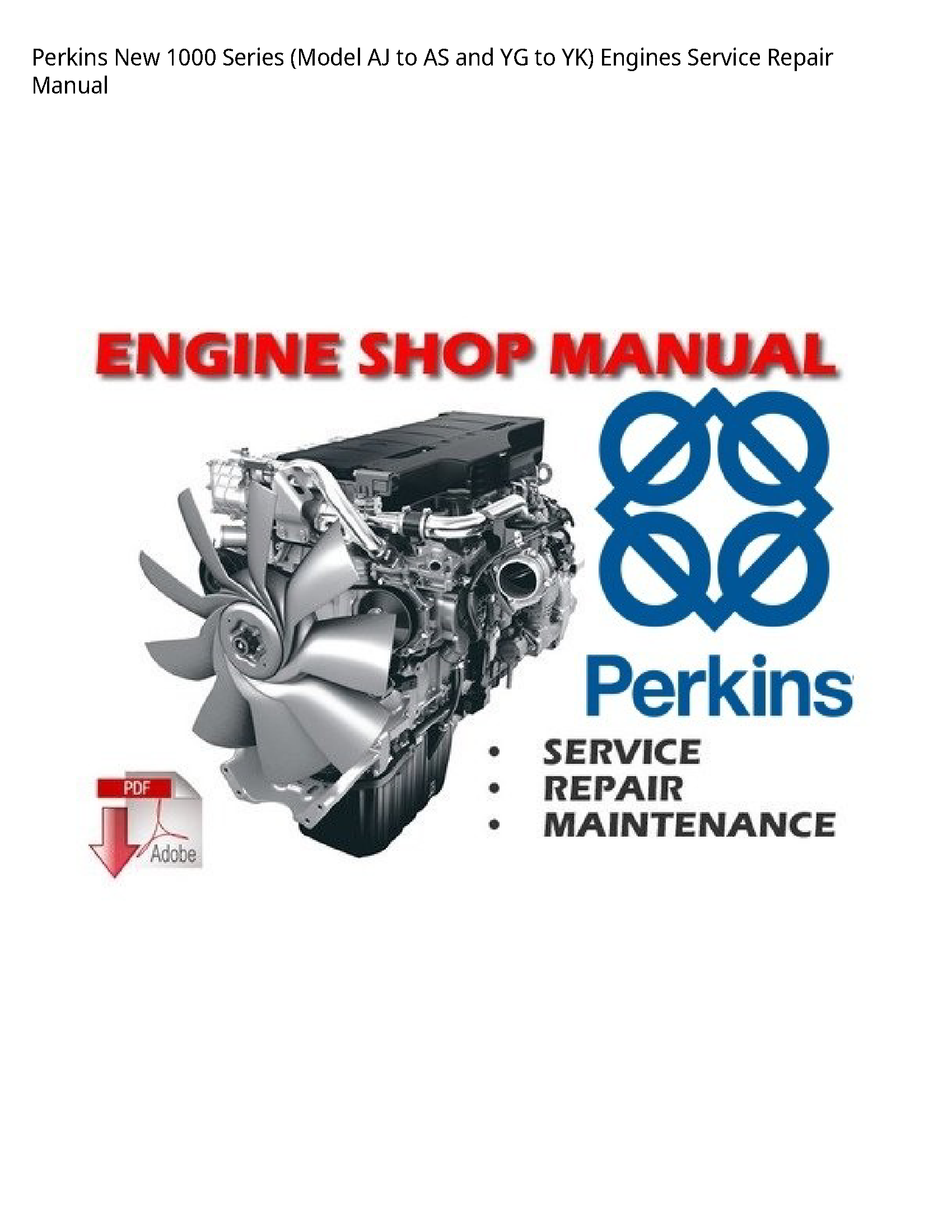 Perkins 1000 New Series (Model AJ to AS  YG to YK) Engines manual