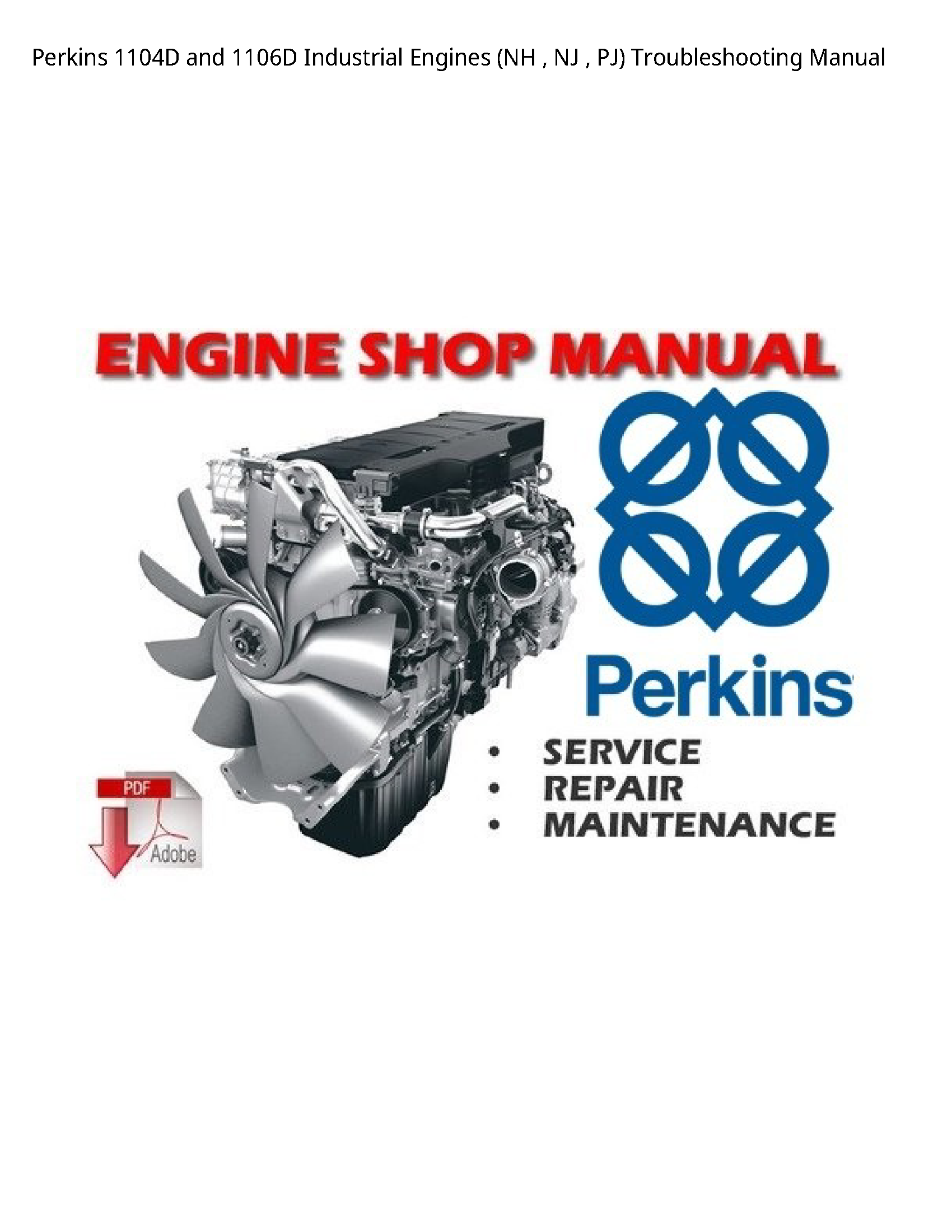 Perkins 1104D  Industrial Engines (NH NJ PJ) Troubleshooting manual