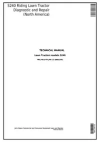 John Deere S240 Riding Lawn Tractor (North America) All Inclusive Technical Service Manual -TM134619 preview