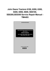 John Deere Tractors 6100, 6200, 6300, 6400, 6506, 6600, SE6100, SE6200,SE6300 Service Repair Manual - TM4493 preview