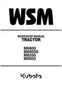 Kubota M6800  M6800S  M8200  M9000 Tractor Workshop Service Repair Manual preview