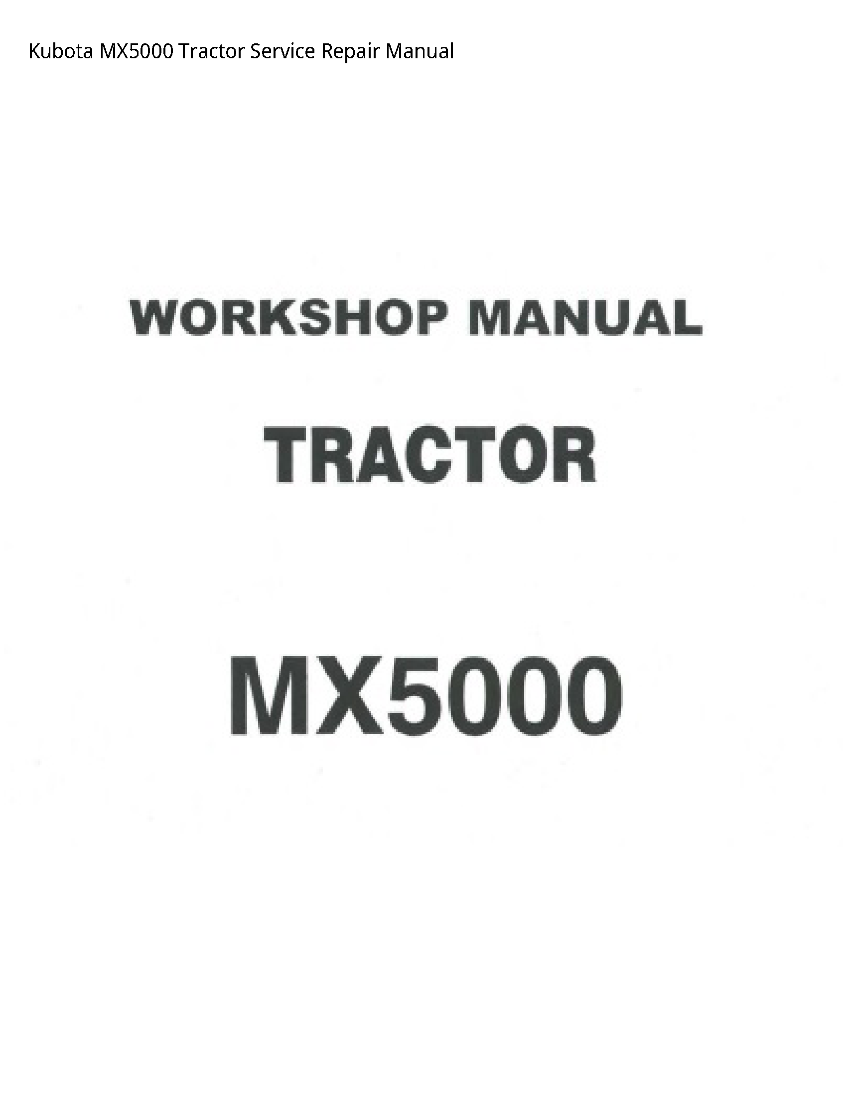 Kubota MX5000 Tractor manual