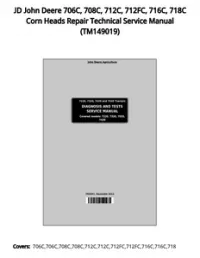 JD John Deere 706C  708C  712C  712FC  716C  718C Corn Heads Repair Technical Service Manual - TM149019 preview