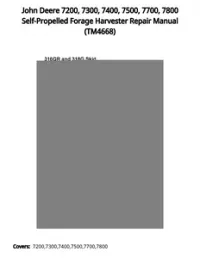 John Deere 7200  7300  7400  7500  7700  7800 Self-Propelled Forage Harvester Repair Manual - TM4668 preview