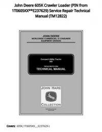 John Deere 605K Crawler Loader (PIN from 1T0605KX**E237629) Service Repair Technical Manual - TM12822 preview