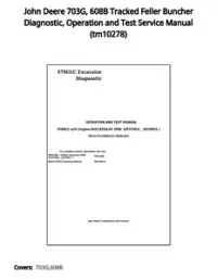 John Deere 703G  608B Tracked Feller Buncher Diagnostic  Operation and Test Service Manual - tm10278 preview