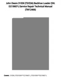 John Deere 310SK (T3/S3A) Backhoe Loader (SN: D219607-) Service Repair Technical Manual - TM12466 preview