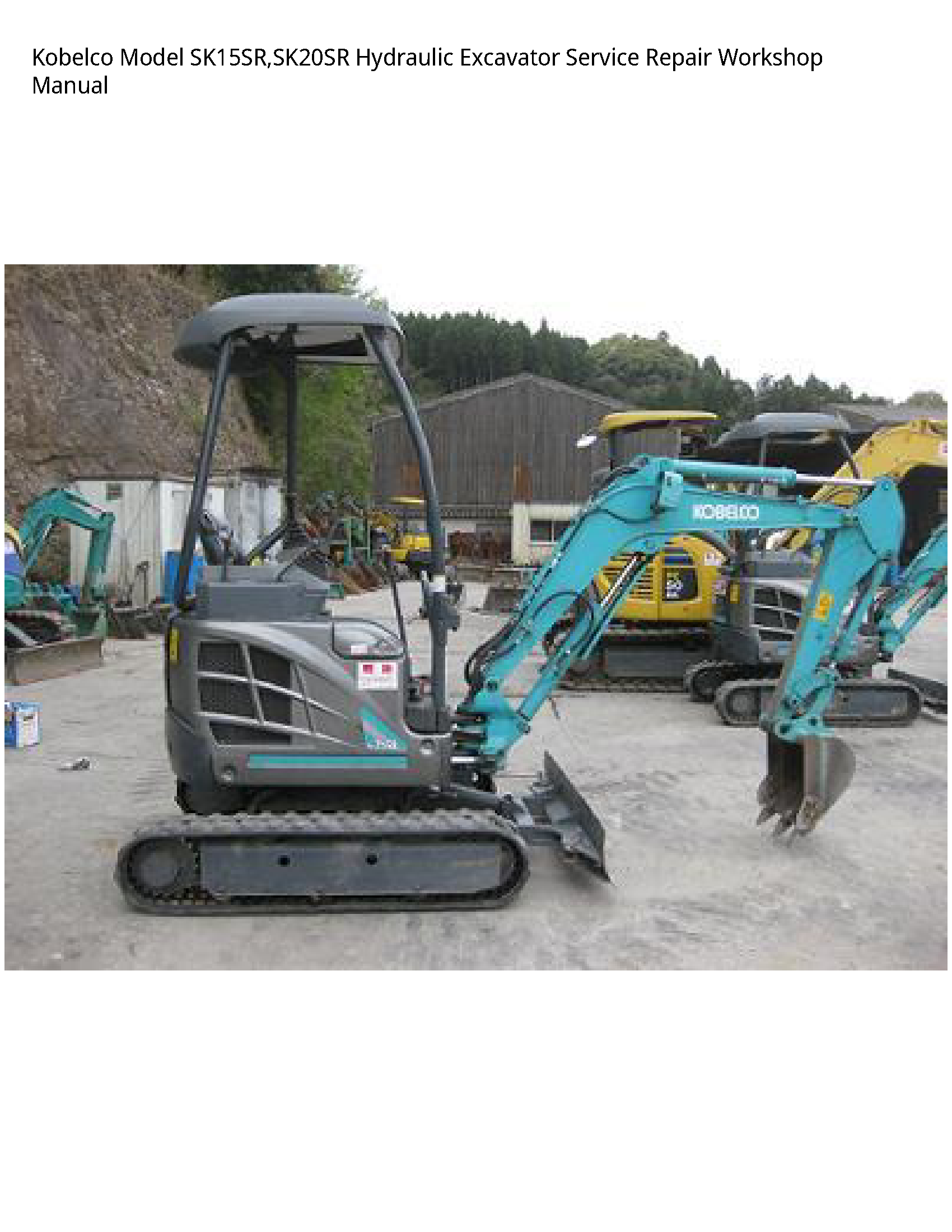Kobelco SK15SR Model Hydraulic Excavator manual