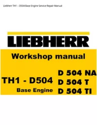 Liebherr TH1 – D504 Base Engine Service Repair Manual preview