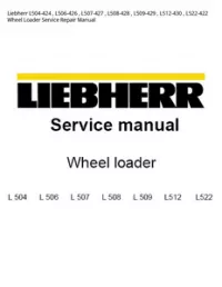 Liebherr L504-424   L506-426   L507-427   L508-428   L509-429   L512-430   L522-422 Wheel Loader Service Repair Manual preview