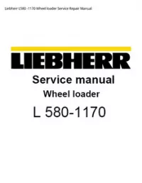 Liebherr L580 -1170 Wheel loader Service Repair Manual preview