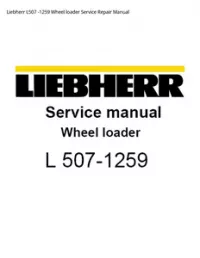 Liebherr L507 -1259 Wheel loader Service Repair Manual preview