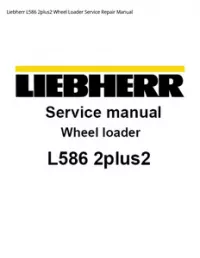 Liebherr L586 2plus2 Wheel Loader Service Repair Manual preview