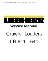 Liebherr LR 611 621 631 641 Crawler Loaders Service Repair Manual preview
