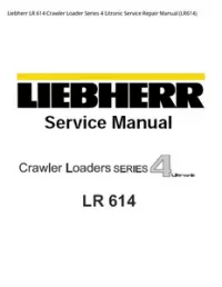 Liebherr LR 614 Crawler Loader Series 4 Litronic Service Repair Manual - LR614 preview
