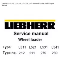 Liebherr L511-212   L521-211   L531-279   L541-289 Wheel Loader Service Repair Manual preview