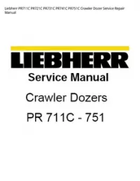 Liebherr PR711C PR721C PR731C PR741C PR751C Crawler Dozer Service Repair Manual preview