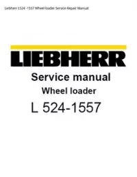 Liebherr L524 -1557 Wheel loader Service Repair Manual preview