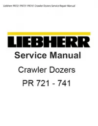 Liebherr PR721 PR731 PR741 Crawler Dozers Service Repair Manual preview