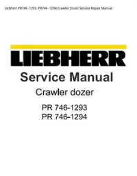 Liebherr PR746 -1293  PR746 -1294 Crawler Dozer Service Repair Manual preview