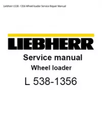 Liebherr L538 -1356 Wheel loader Service Repair Manual preview